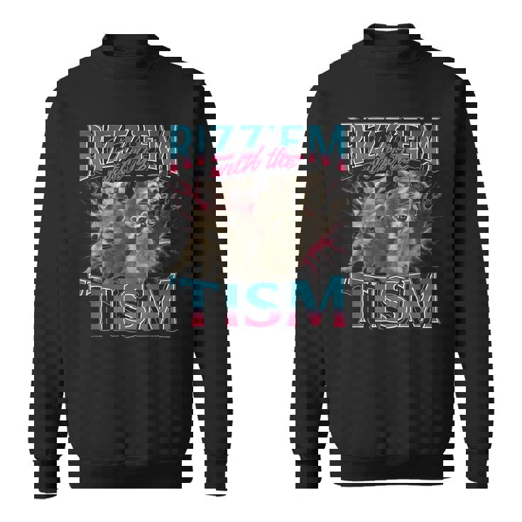 Rizz Em With The Tism Meme Autism Autistic Raccoon Sweatshirt