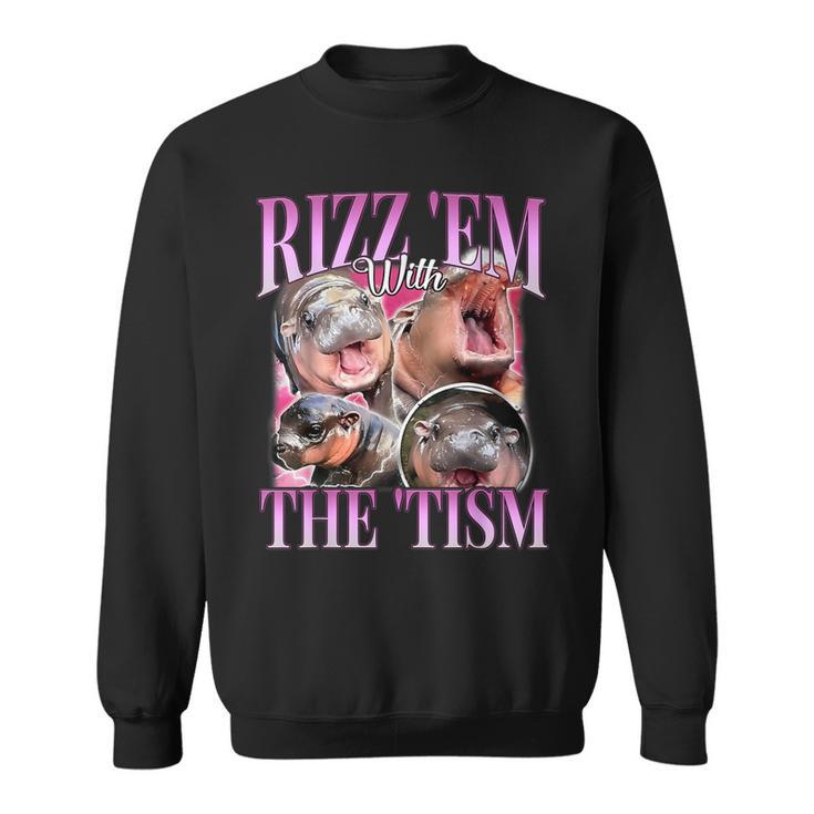 Rizz Em With The Tism Meme Moo Deng Sweatshirt