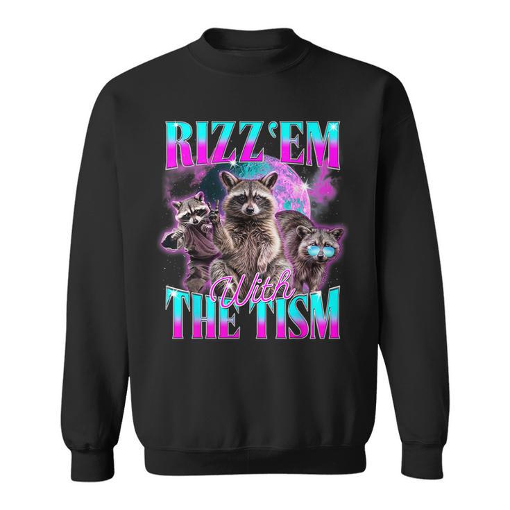 Rizz Em With The Tism Retrointage Raccoon Meme Sweatshirt