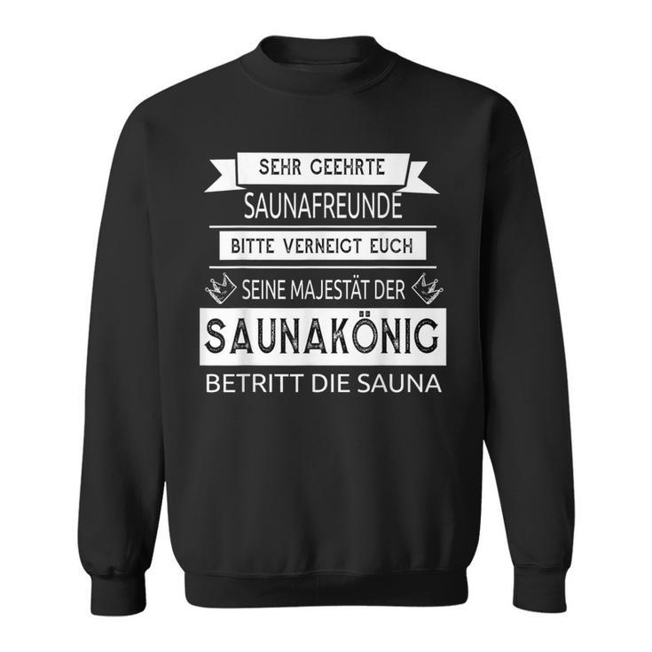 Sauna King Seine Majestät Saying Sayings Sweatshirt