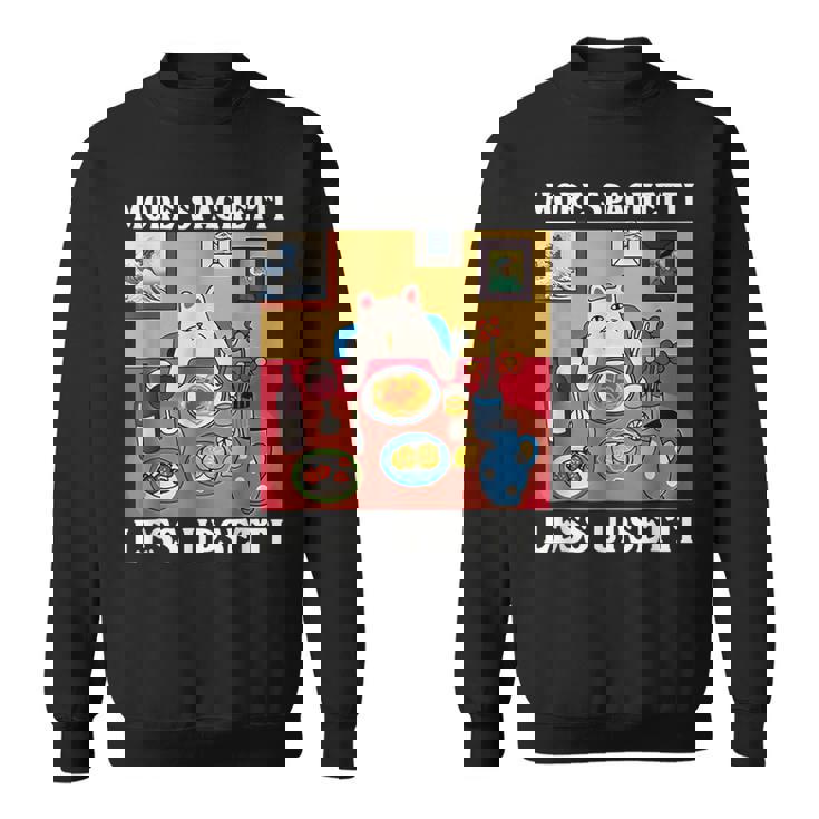 More Spaghetti Less Upsetti Cute Cat Quote Sweatshirt