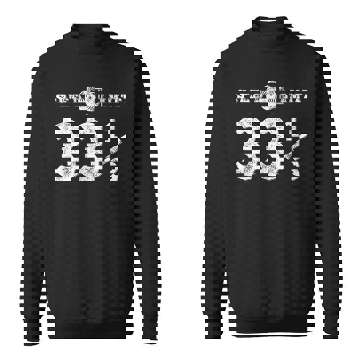 Speed Limit 33 13 Vinyl For Music Record Collector Sweatshirt