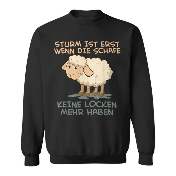 Storm Ist Erst Wenn Die Sheep Keine Locken Mehr Haben Sheep Sweatshirt