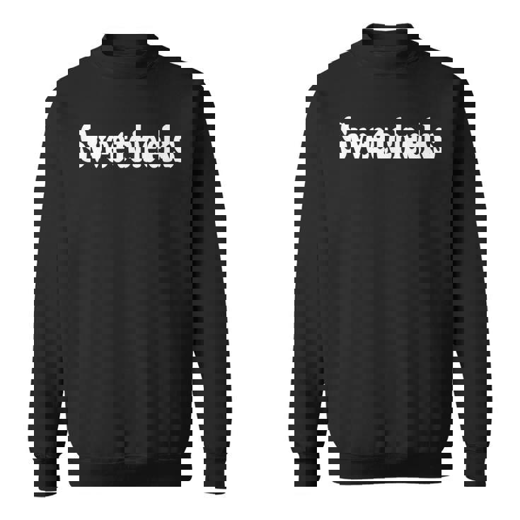 Sweetcheeks Love Nickname Endearment Honey Sweet Sweatshirt