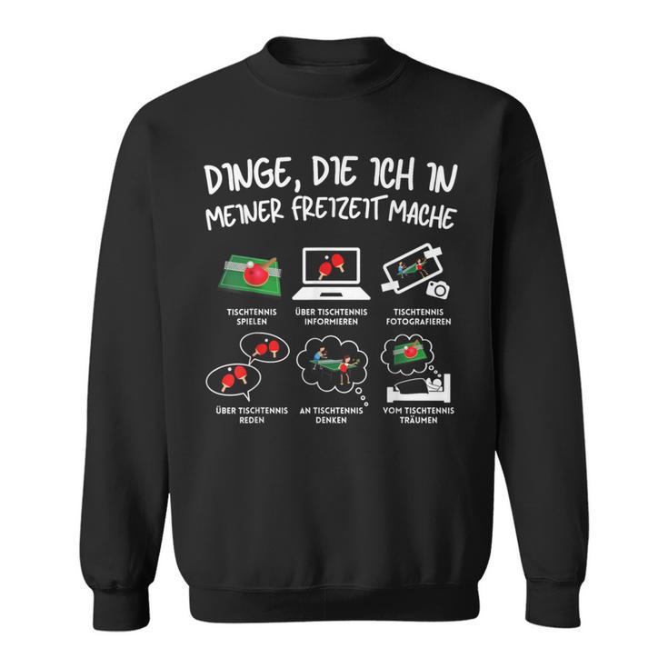 Table Tennis Player Saying Sweatshirt