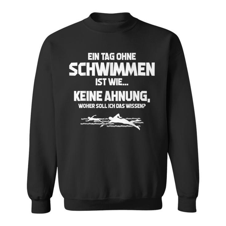 Tag Ohne Schwimmen Immöglich Swimmer Sweatshirt