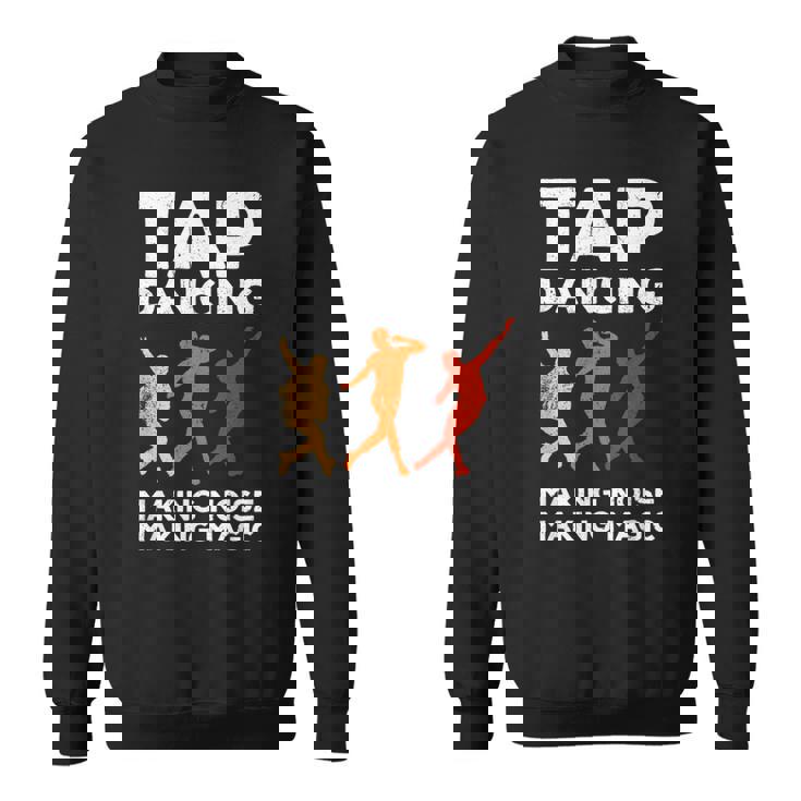 Tap Dancing Tap Dance Tap Dancing Hacer Ruido Haciendo Magia Camisa de entrenamiento