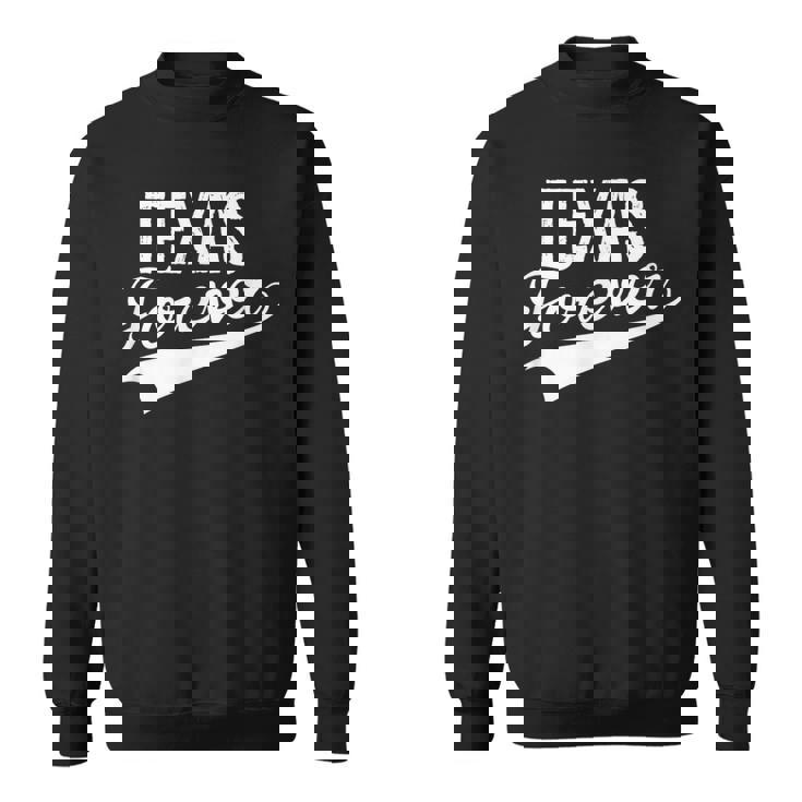Texas Forever State Pride Sweatshirt