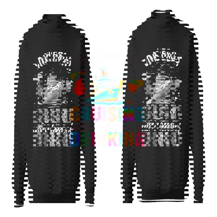 Today's Forecast Cruising With A Chance Of Drinking 2025 Sweatshirt