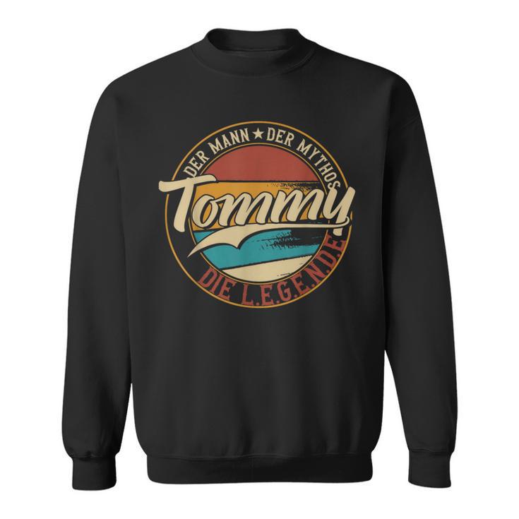 Tommy The Man Of Myth The Legend First Name Sweatshirt