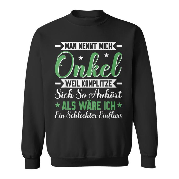 Uncle Komplitze Godfather Du Wirst Uncle Sweatshirt