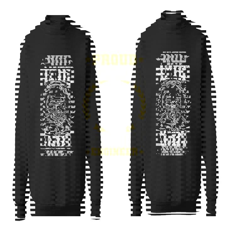 US Army Combat Engineer For a Retired Combat Engineer Sweatshirt