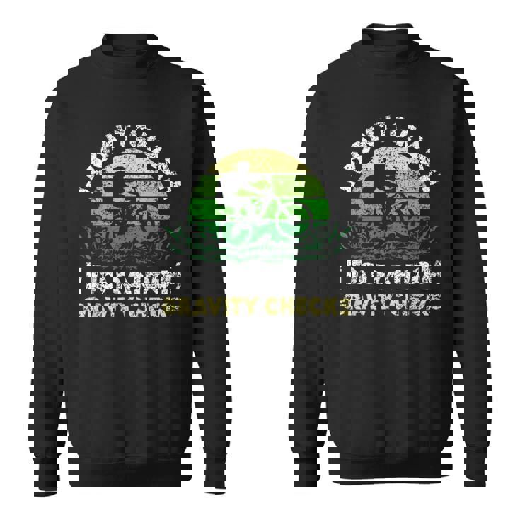 Vélo De Montagne I Don't Crash I Do Random Gravity Checks Sweater e