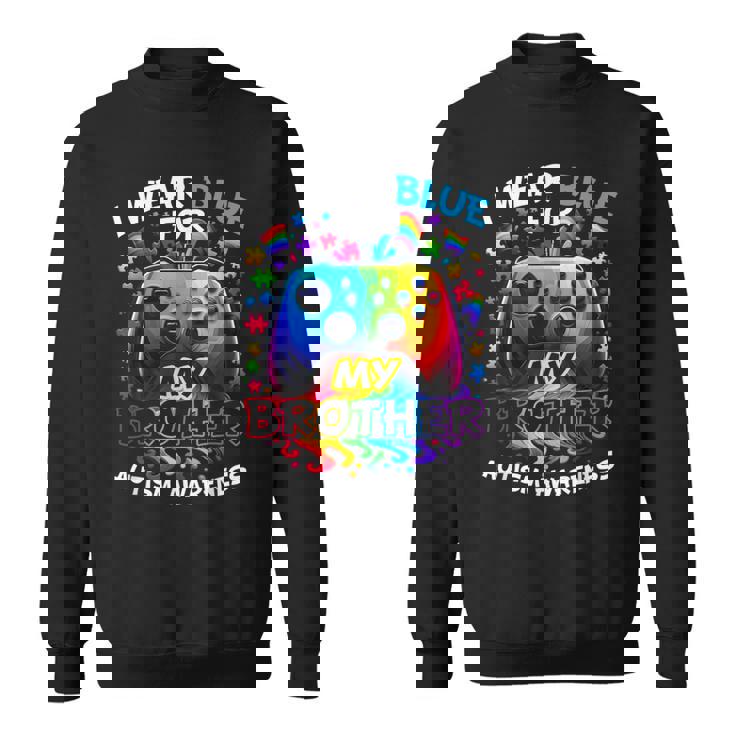 I Wear Blue For My Brother Autism Awareness Video Game Sweatshirt
