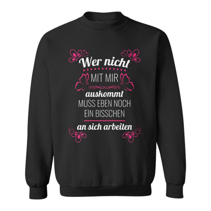 Wer Nicht Mit Mir Auskommen Sweatshirt