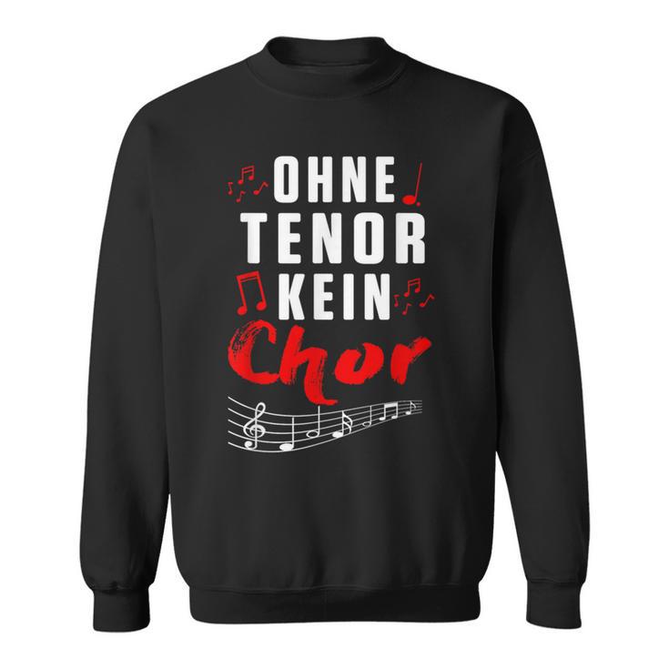 Without Tenor No Choir Music Singing Concert Sweatshirt