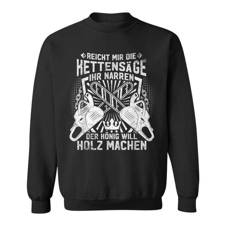 Woodcutter Forestry Chainsaw Slogan Sweatshirt