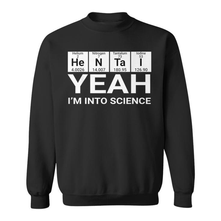 Yes I'm In Science Hentai Lover Sweatshirt