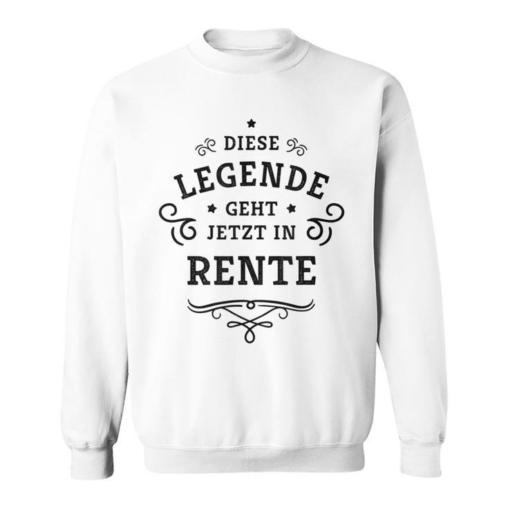 Dese Legende Geht Jetzt In Rente This Legend Goes Now In Sweatshirt