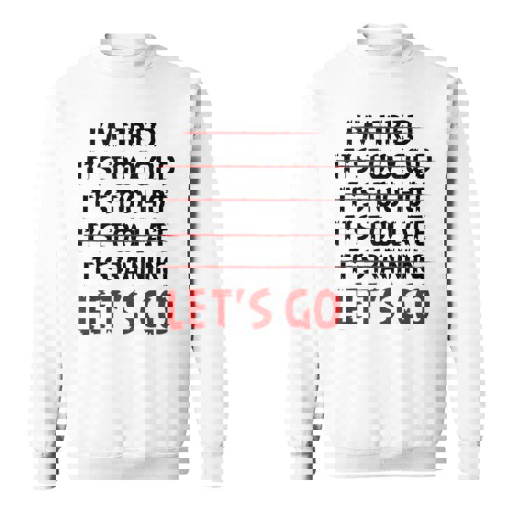Distressed I'm Tired It's Too Cold Let's Go Funny Fitness Tank Top Sweatshirt