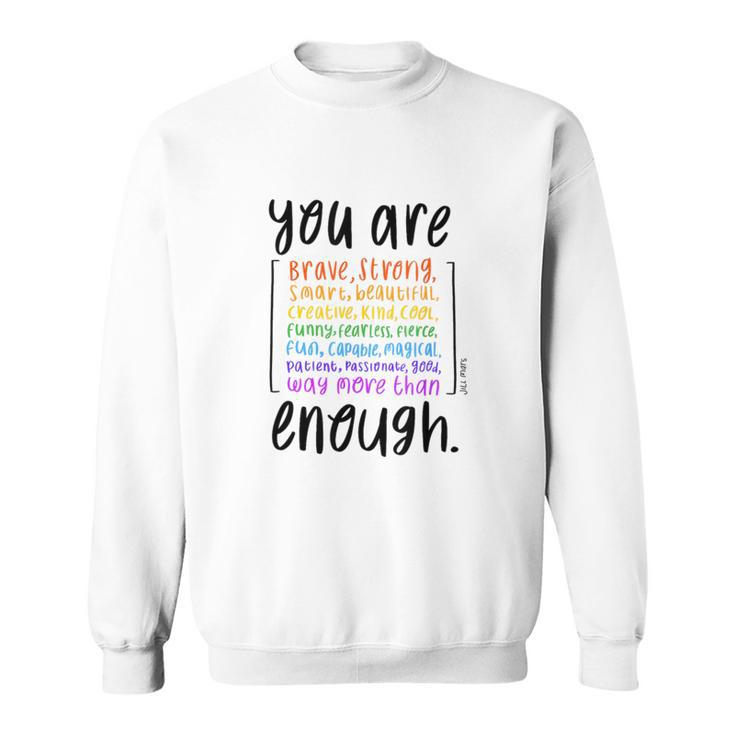 You Are Enough And More Mental Health Awareness Sweatshirt