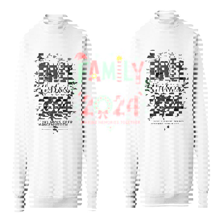 Family Christmas 2024 Making Memories Together Family Trip Sweatshirt