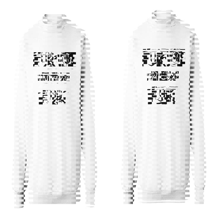 Fuck You Fucking Fucking 5 Lettres Qui Disent Tout Sweater e