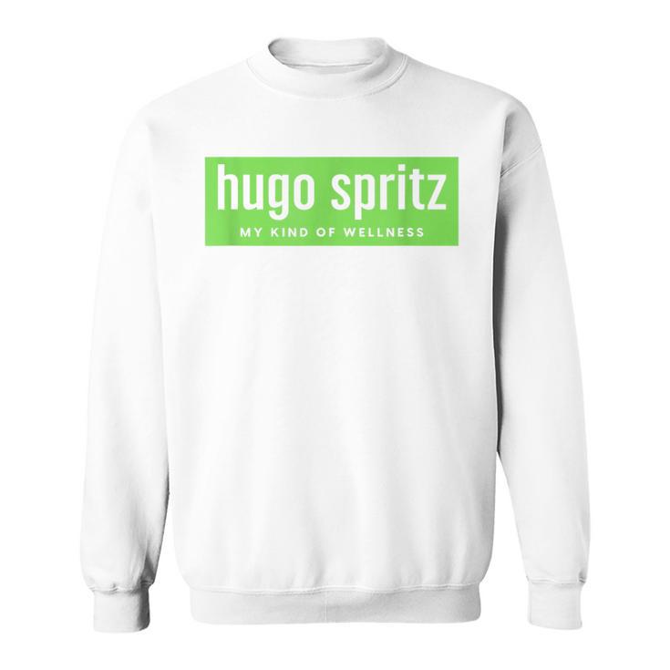 Hugo & Spritz My Kind Of Wellness Summer Cocktail Sparkling Team Sweatshirt