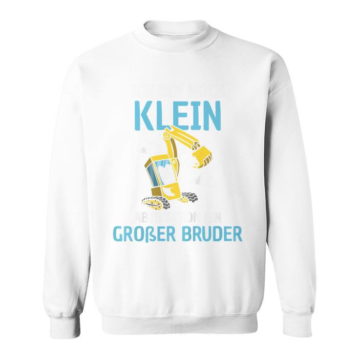 Ich Bin Noch Klein Aber Schon Ein Großer Bruder Sweatshirt