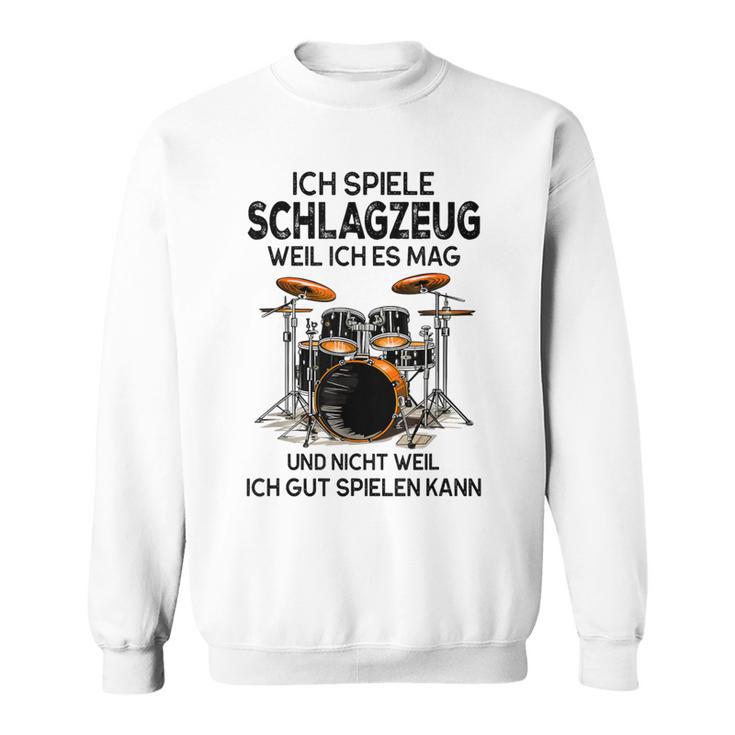 Ich Spielen Trommzeug Weil Ich Es Mag Und Nicht Weil Ich Gut Gray Sweatshirt