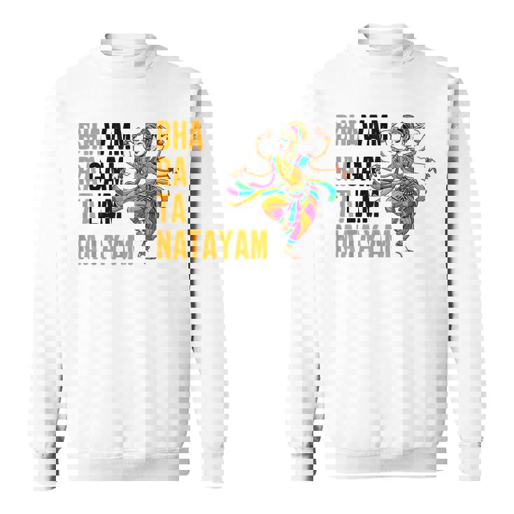 Indian Dance Indian Folk Dance Bharatanatyam Dance Sweatshirt