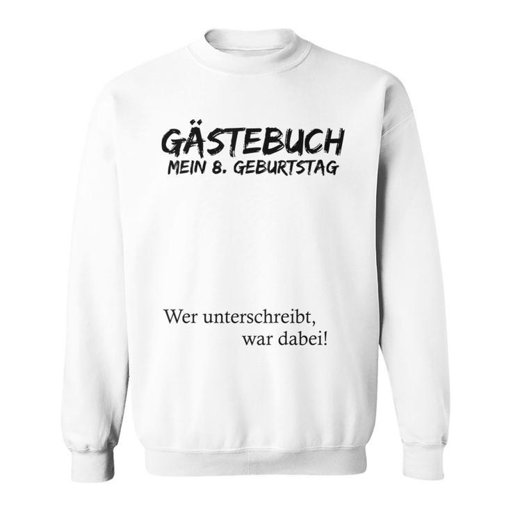 Kinder Mein 8 Geburtstag Und Das Gästebuch Sweatshirt