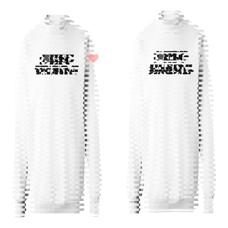I Love Being Delusional Cita Divertida I Heart Being Delusiona Camisa de entrenamiento