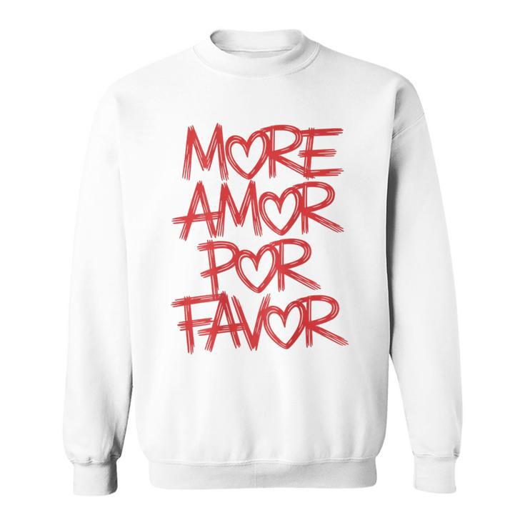 Mehr Amor Por Favor Sweatshirt