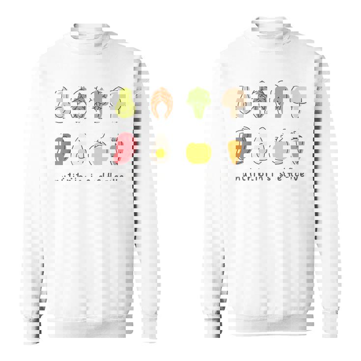 Nutrition Is Self-Love Self Care Dietitian Mental Health Sweatshirt