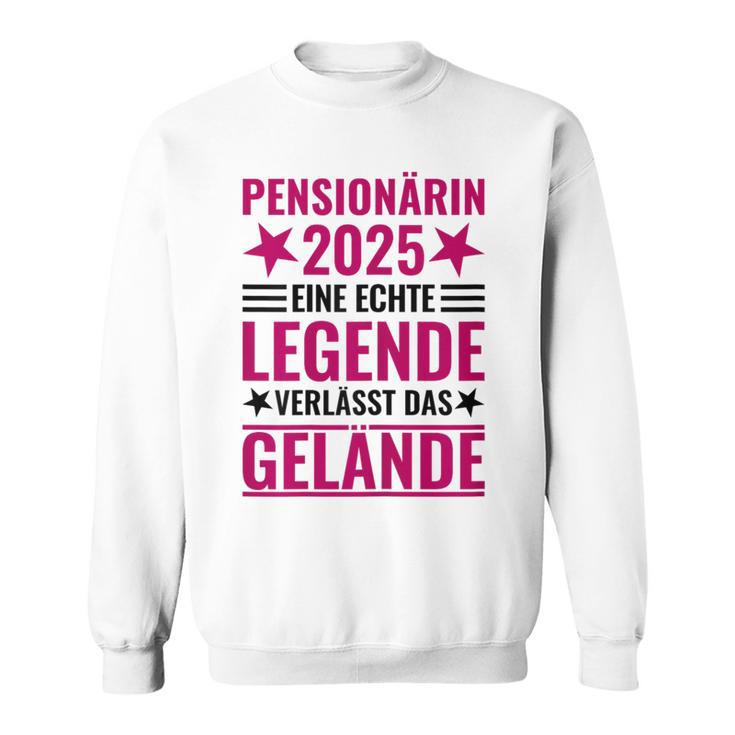 Pensionärin 2025 Eine Echte Legendeerlässt Das Gelände German Langu Sweatshirt