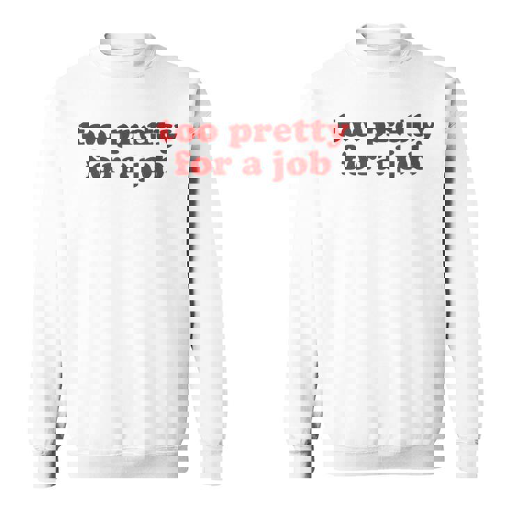 Too Pretty For A Job Y2k Aesthetic Camisa de entrenamiento