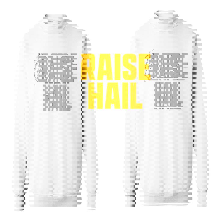 Raise Hail Washington Fan Merch Sweatshirt