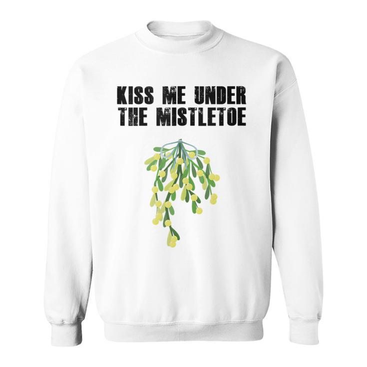 Rude Christmas Shirt Kiss Me Under The Mistletoe Tank Top Sweatshirt