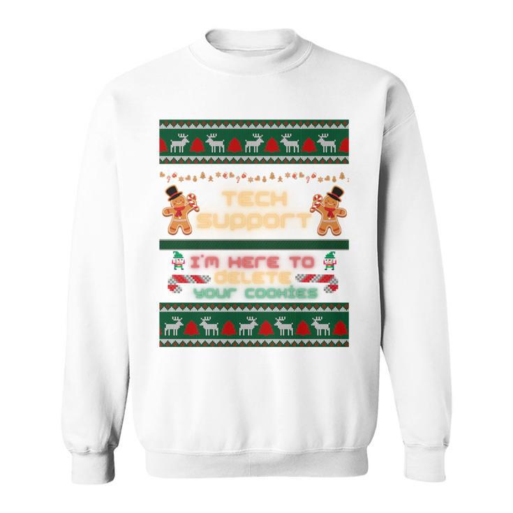 Tech Support Ich Bin Hier Um Ihre Cookies Zu Löschen Christmas Sweatshirt