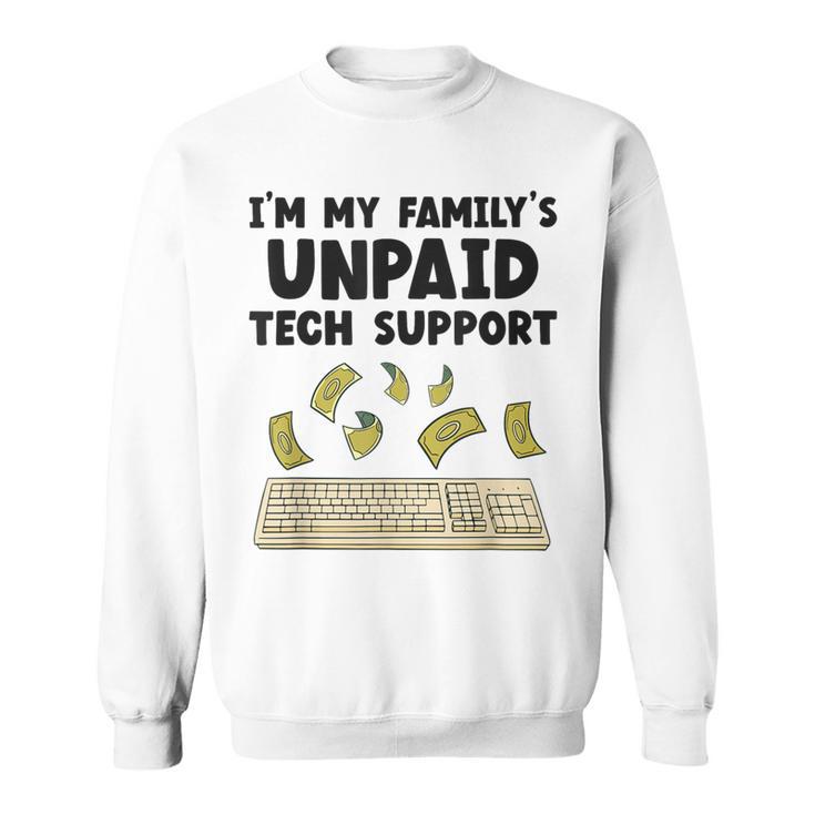 I Am The Unpaid Technical Support My Family Nerd Geek It Computer Gray Sweatshirt