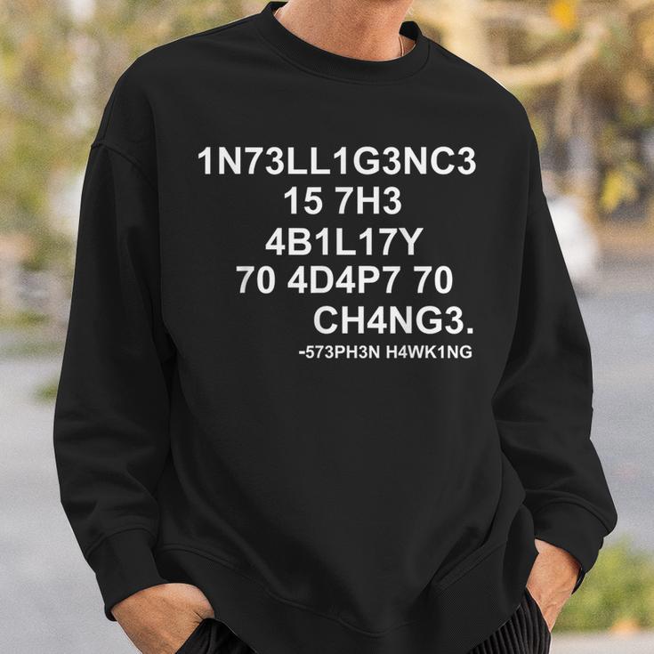 1N73ll1g3nc3 15 7H3 4B1l17y 70 4D4p7 70 Ch4ng3 Science S Sweatshirt Geschenke für Ihn