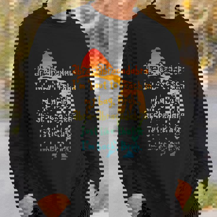 Abra-Abracadabra I'm 'Bout To Reach In My Bag Bruh Vintage Sweatshirt Gifts for Him