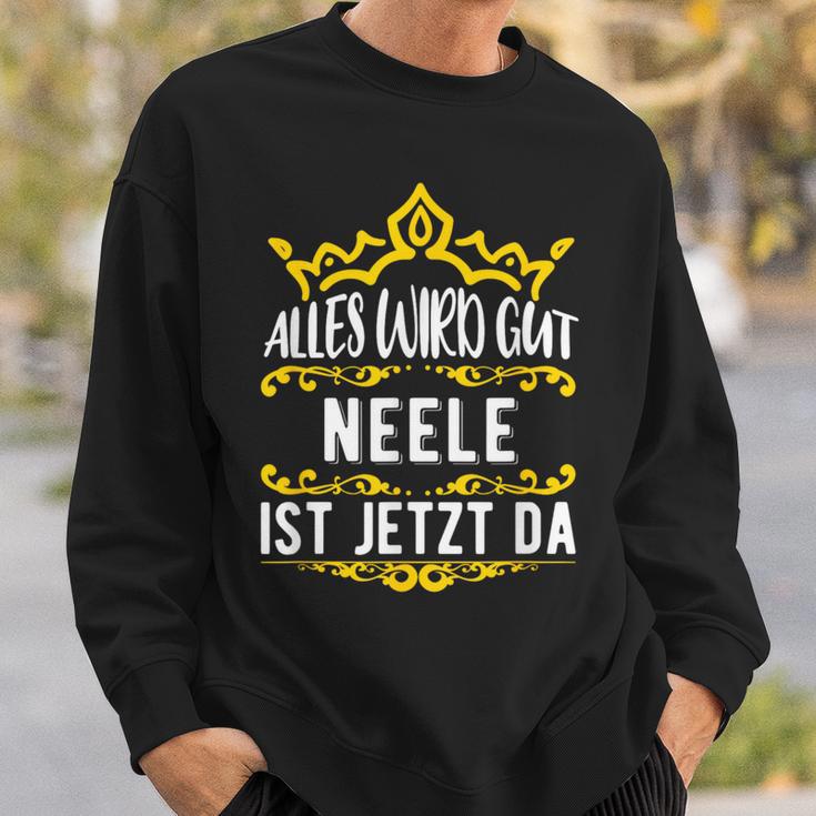 Alles Wird Gut Neele Ist Jetzt Da Alles Wird Gut Alles Wird Gut Sweatshirt Geschenke für Ihn