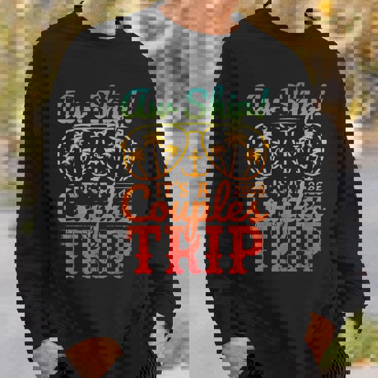 Aw Ship It's A Couples Trip 2025 Couples Cruise Matching Sweatshirt Gifts for Him