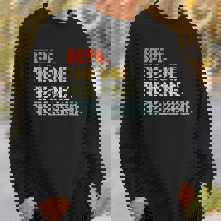 Bepa The One Only Legend Fathers Day For Grandpa Bepa Sweatshirt Gifts for Him