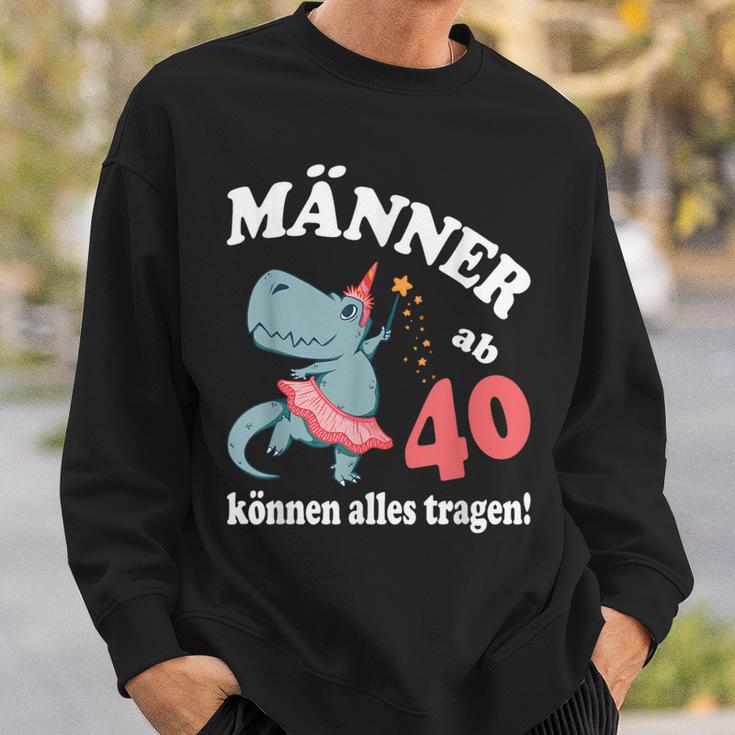 Birthday Saying From 40 Can Wear Everything Sweatshirt Geschenke für Ihn