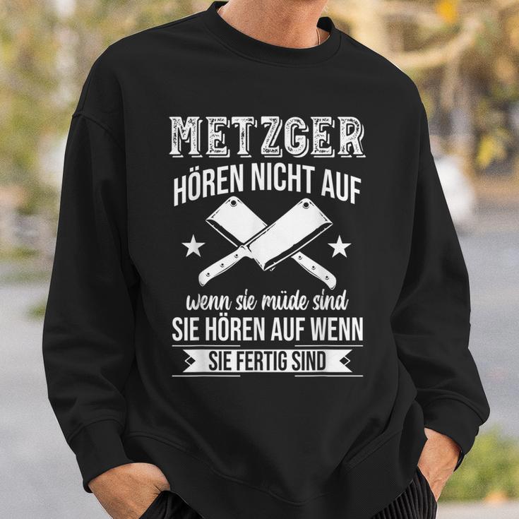 Butcher Hören Nicht Auf Wenn Sie Müde Sind Fleischer Hören Nicht Auf S Sweatshirt Geschenke für Ihn