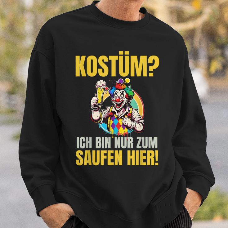 Costume Ich Bin Nur Zum Saufen Hier Carnival Costume Sweatshirt Geschenke für Ihn