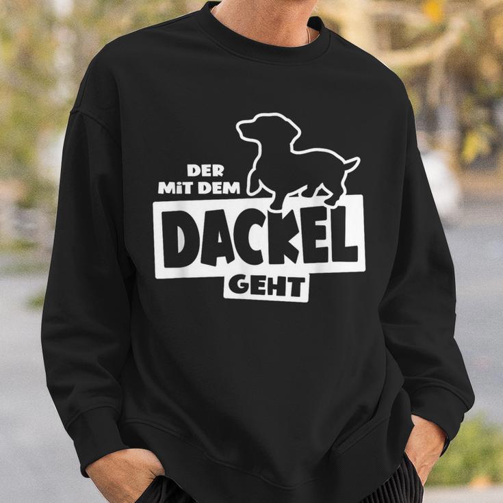 With The Dachshund Hunting Dog Goes Teckel Dog Training Sweatshirt Geschenke für Ihn